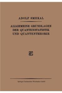 Allgemeine Grundlagen der Quantenstatistik und Quantentheorie