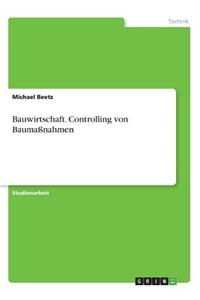 Bauwirtschaft. Controlling von Baumaßnahmen