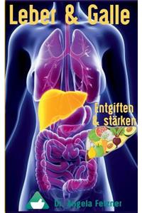 Leber Und Galle Entgiften Und Starken
