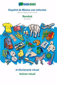 BABADADA, Español de México con articulos - Română, el diccionario visual - lexicon vizual