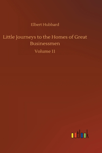 Little Journeys to the Homes of Great Businessmen