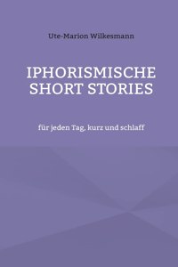 Iphorismische Short Stories