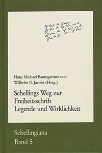 Schellings Weg Zur Freiheitsschrift. Legende Und Wirklichkeit