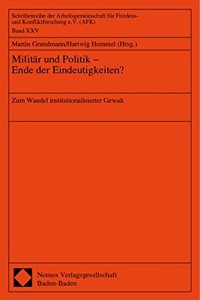 Militar Und Politik - Ende Der Eindeutigkeiten?