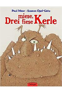 DREI FIESE MIESE KERLE