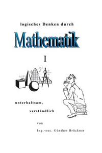 Logisches Denken durch Mathematik, I