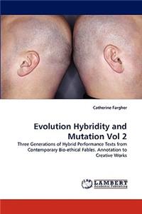 Evolution Hybridity and Mutation Vol 2