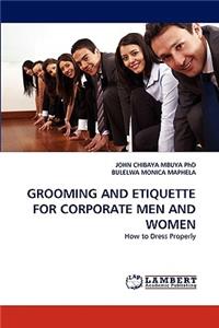 Grooming and Etiquette for Corporate Men and Women