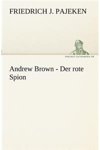 Andrew Brown - Der Rote Spion