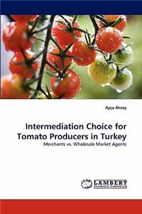 Intermediation Choice for Tomato Producers in Turkey