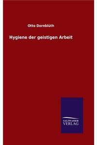 Hygiene der geistigen Arbeit
