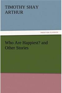 Who Are Happiest? and Other Stories