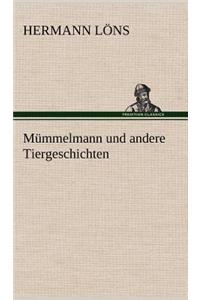 Mummelmann Und Andere Tiergeschichten