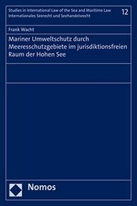 Mariner Umweltschutz Durch Meeresschutzgebiete Im Jurisdiktionsfreien Raum Der Hohen See