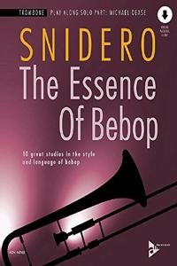 Essence of Bebop Trombone: 10 Great Studies in the Style and Language of Bebop, Book & Online Audio