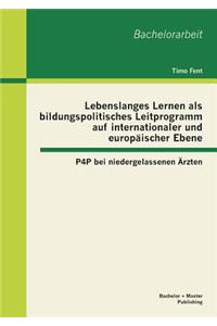 Lebenslanges Lernen als bildungspolitisches Leitprogramm auf internationaler und europäischer Ebene