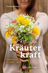 7 Minuten Krauterkraft: Atempausen fur jeden Tag