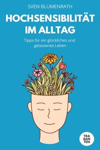 Hochsensibilitat im Alltag