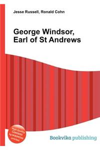 George Windsor, Earl of St Andrews