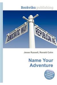Name Your Adventure