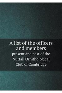 A list of the officers and members present and past of the Nuttall Ornithological Club of Cambridge