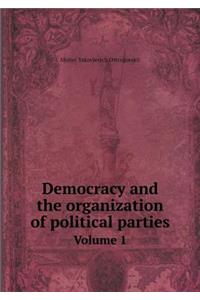 Democracy and the Organization of Political Parties Volume 1