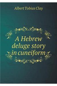 A Hebrew deluge story in cuneiform