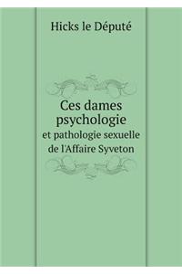 Ces dames psychologie et pathologie sexuelle de l'Affaire Syveton