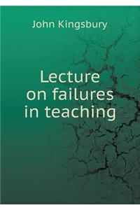 Lecture on Failures in Teaching