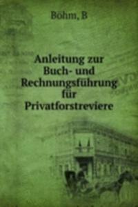 Anleitung zur Buch- und Rechnungsfuhrung fur Privatforstreviere