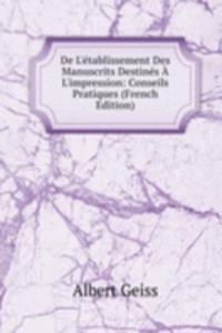 De L'etablissement Des Manuscrits Destines A L'impression: Conseils Pratiques (French Edition)