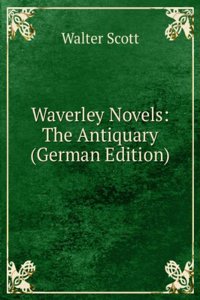 Waverley Novels: The Antiquary (German Edition)