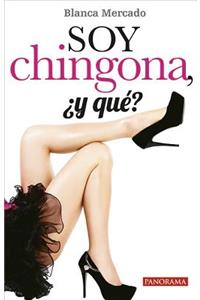 Soy Chingona, ¿Y Qué?