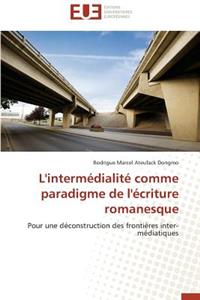 L'Interm�dialit� Comme Paradigme de l'�criture Romanesque