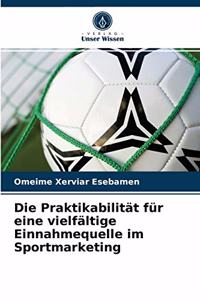 Die Praktikabilität für eine vielfältige Einnahmequelle im Sportmarketing