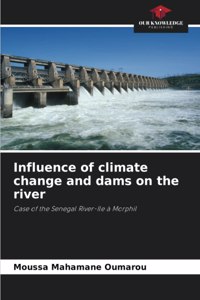 Influence of climate change and dams on the river