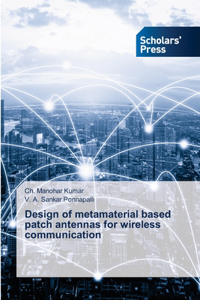Design of metamaterial based patch antennas for wireless communication