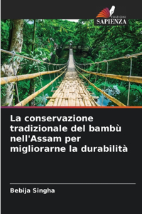 conservazione tradizionale del bambù nell'Assam per migliorarne la durabilità