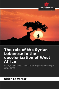 role of the Syrian-Lebanese in the decolonization of West Africa