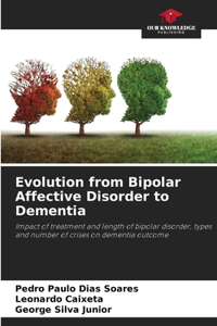 Evolution from Bipolar Affective Disorder to Dementia