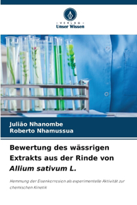 Bewertung des wässrigen Extrakts aus der Rinde von Allium sativum L.