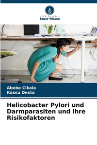 Helicobacter Pylori und Darmparasiten und ihre Risikofaktoren