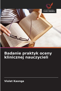 Badanie praktyk oceny klinicznej nauczycieli