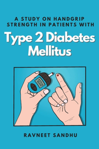 Study on Handgrip Strength in Patients With Type 2 Diabetes Mellitus