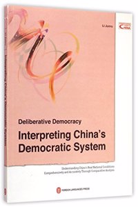 Deliberative Democracy: Interpreting China's Democratic System