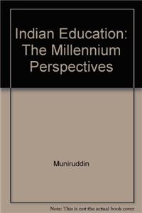Indian Education: The New Millennium Perspective