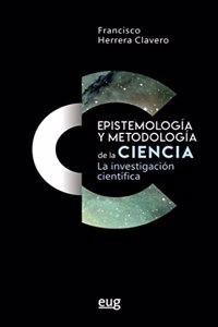 Epistemologia y metodologia de la ciencia: La investigacion cientifica