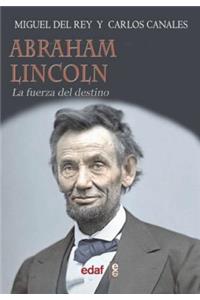 Abraham Lincoln, La Fuerza del Destino