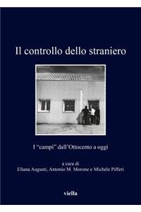 Il Controllo Dello Straniero: I 'campi' Dall'ottocento a Oggi