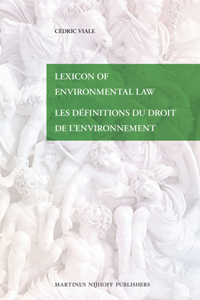 Lexicon of Environmental Law / Les Définitions Du Droit de l'Environnement
